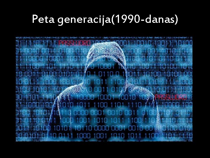 Peta generacija(1990 -danas) 