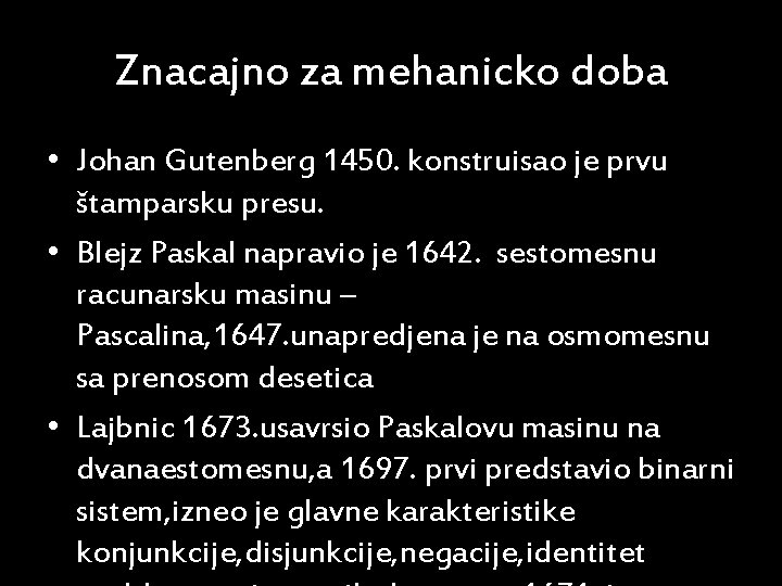 Znacajno za mehanicko doba • Johan Gutenberg 1450. konstruisao je prvu štamparsku presu. •