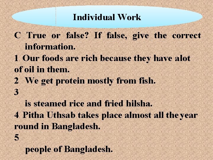 Individual Work C True or false? If false, give the correct information. 1 Our