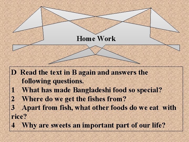 Home Work D Read the text in B again and answers the following questions.