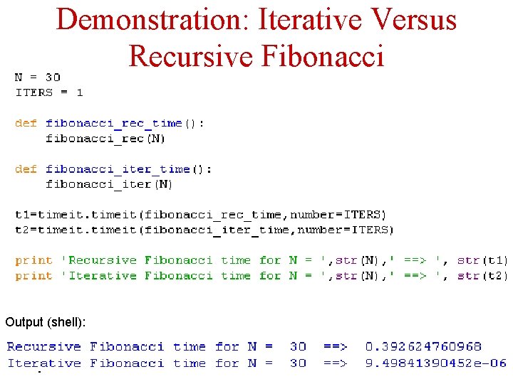 Demonstration: Iterative Versus Recursive Fibonacci Output (shell): 52 