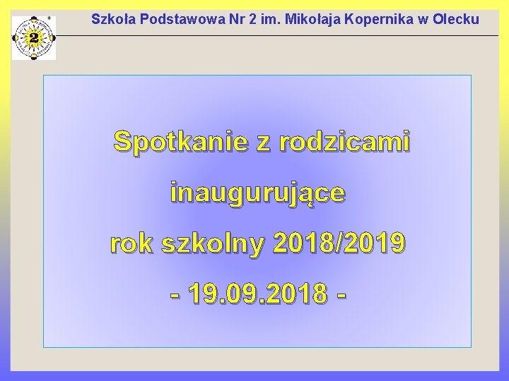 Szkoła Podstawowa Nr 2 im. Mikołaja Kopernika w Olecku Spotkanie z rodzicami inaugurujące rok