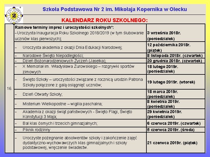 Szkoła Podstawowa Nr 2 im. Mikołaja Kopernika w Olecku KALENDARZ ROKU SZKOLNEGO: Ramowe terminy