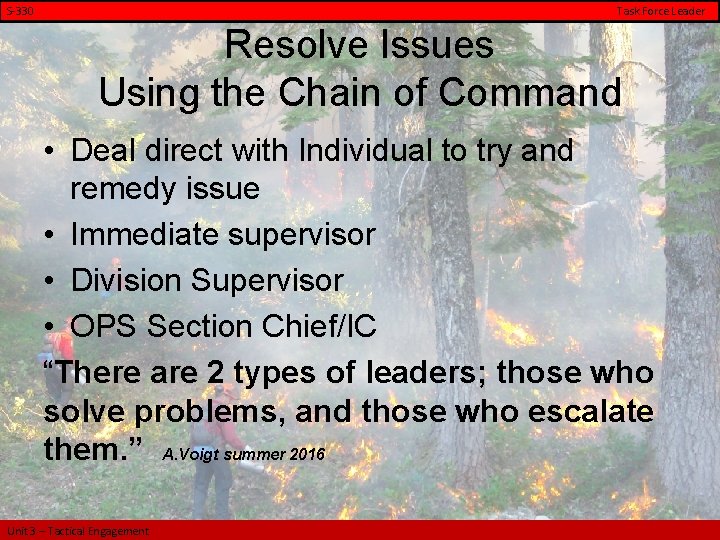 S-330 Task Force Leader Resolve Issues Using the Chain of Command • Deal direct