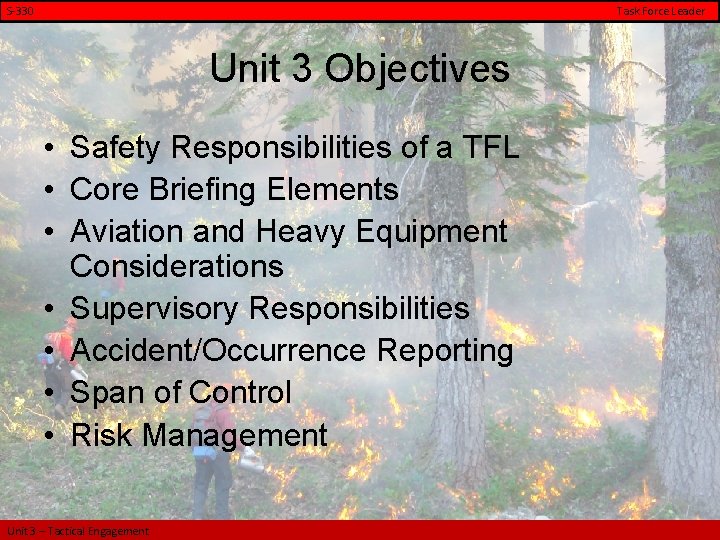 S-330 Task Force Leader Unit 3 Objectives • Safety Responsibilities of a TFL •