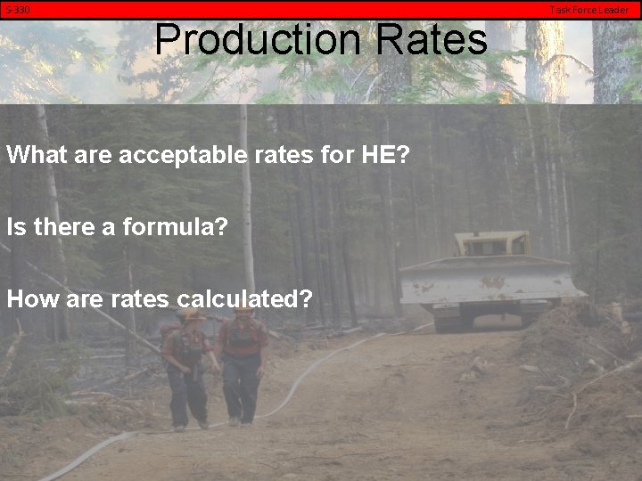 S-330 Task Force Leader Production Rates What are acceptable rates for HE? Is there