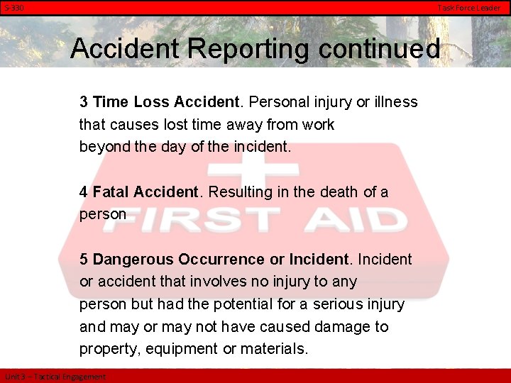 S-330 Task Force Leader Accident Reporting continued 3 Time Loss Accident. Personal injury or