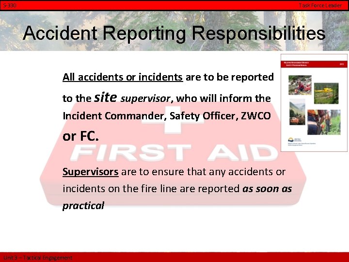 S-330 Task Force Leader Accident Reporting Responsibilities All accidents or incidents are to be