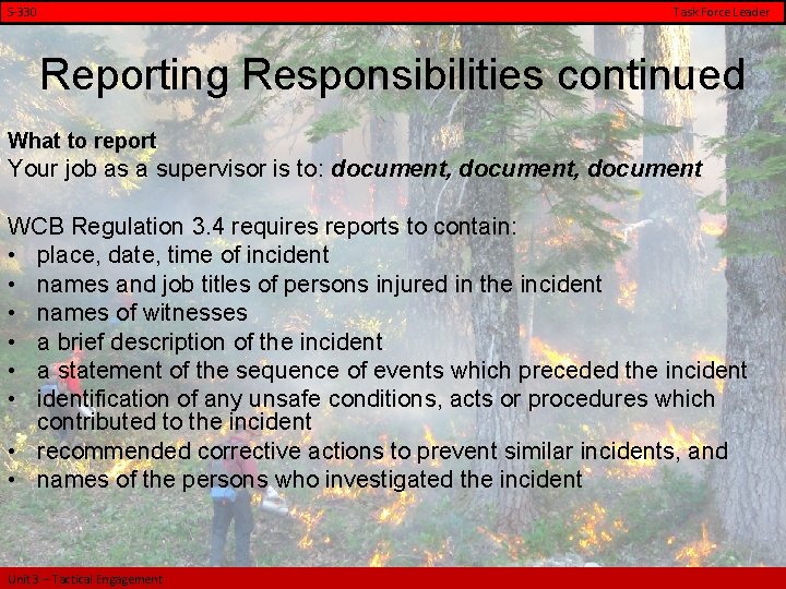 S-330 Task Force Leader Reporting Responsibilities continued What to report Your job as a