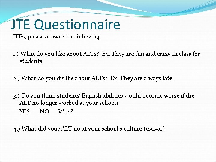 JTE Questionnaire JTEs, please answer the following 1. ) What do you like about
