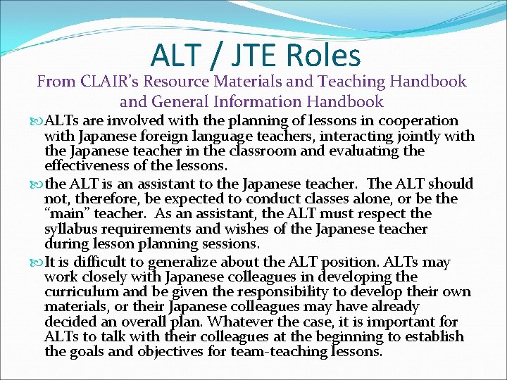 ALT / JTE Roles From CLAIR’s Resource Materials and Teaching Handbook and General Information