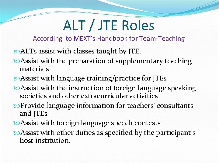 ALT / JTE Roles According to MEXT’s Handbook for Team-Teaching ALTs assist with classes