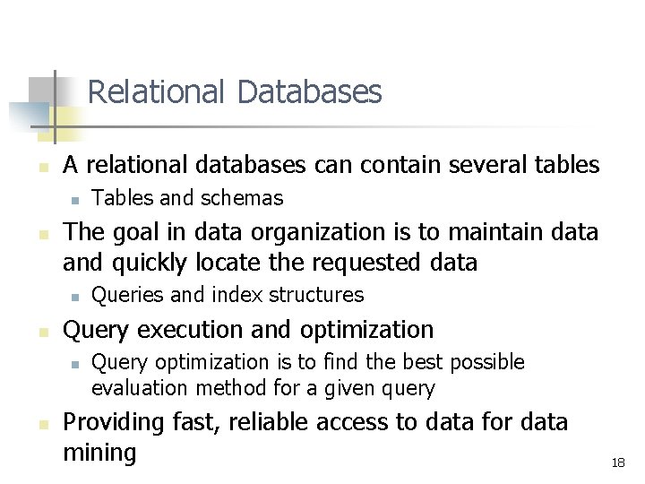 Relational Databases n A relational databases can contain several tables n n The goal Relational Databases n A relational databases can contain several tables n n The goal