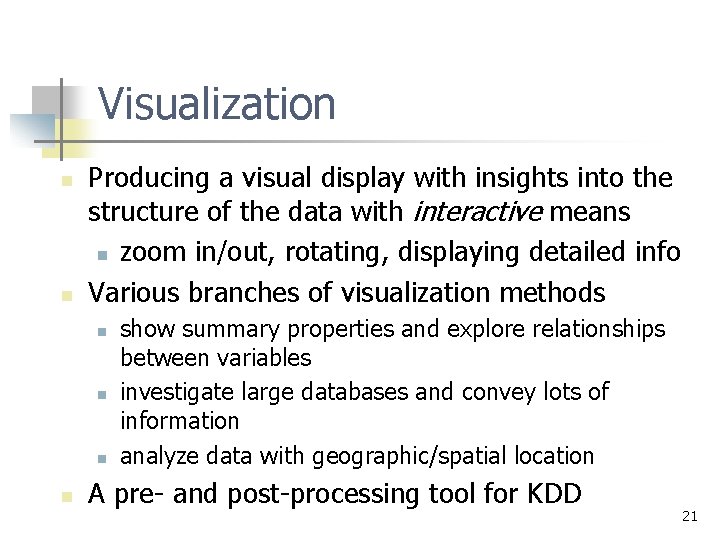 Visualization n n Producing a visual display with insights into the structure of the Visualization n n Producing a visual display with insights into the structure of the