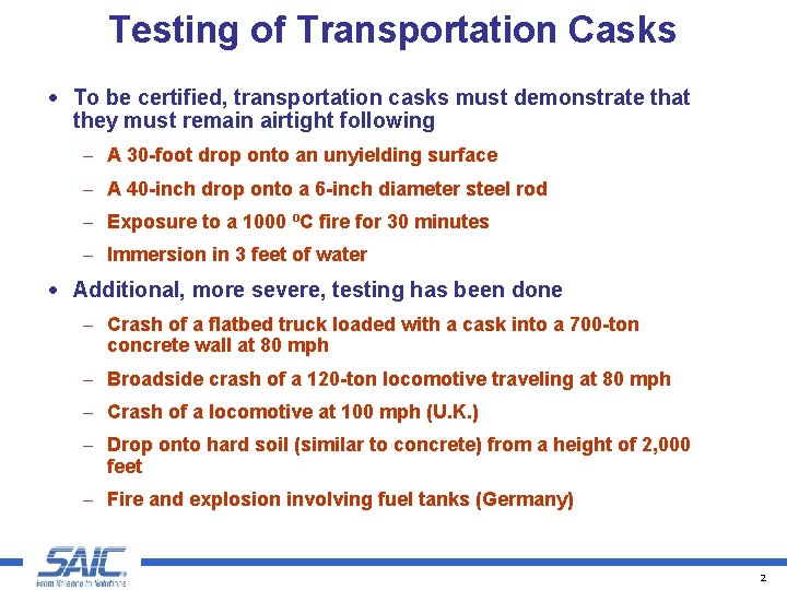 Testing of Transportation Casks · To be certified, transportation casks must demonstrate that they