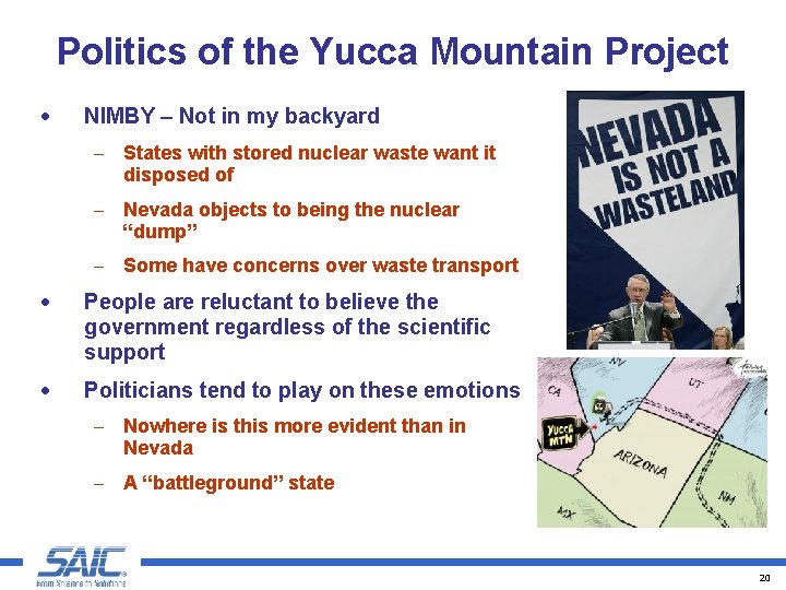 Politics of the Yucca Mountain Project · NIMBY – Not in my backyard –