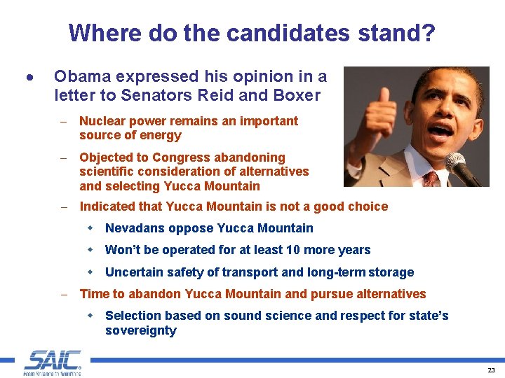 Where do the candidates stand? · Obama expressed his opinion in a letter to