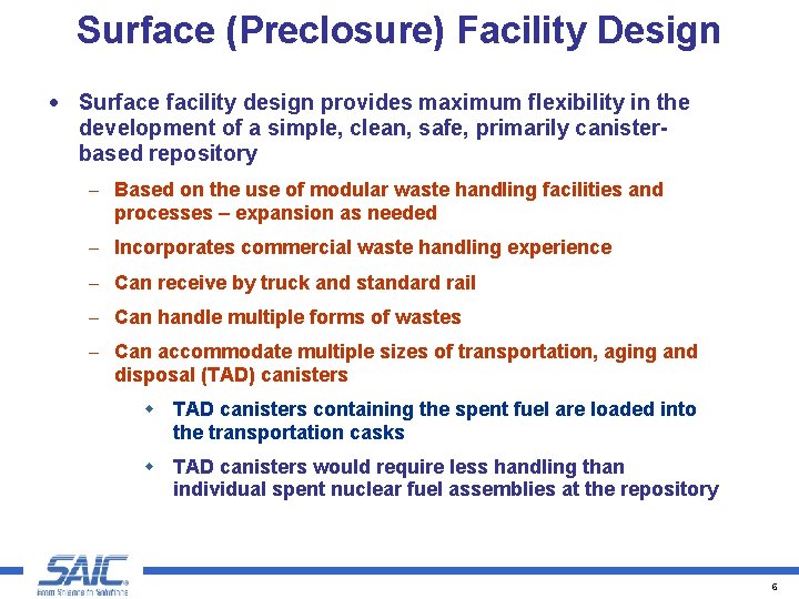 Surface (Preclosure) Facility Design · Surface facility design provides maximum flexibility in the development