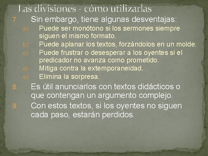 Las divisiones - cómo utilizarlas Sin embargo, tiene algunas desventajas: 7. a) b) c)