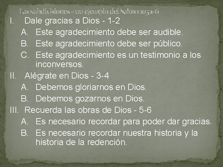 I. Las subdivisiones - un ejemplo del Salmo 105: 1 -6 Dale gracias a