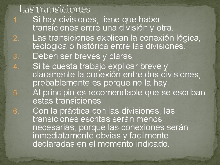 Las transiciones 1. 2. 3. 4. 5. 6. Si hay divisiones, tiene que haber