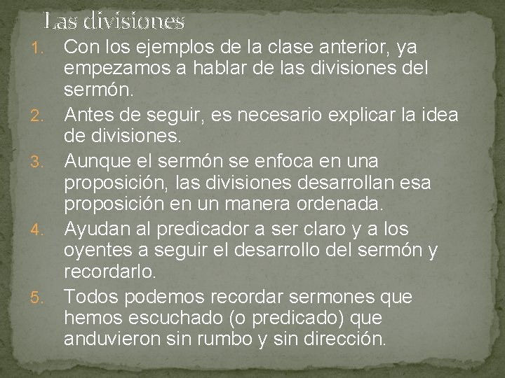 Las divisiones 1. 2. 3. 4. 5. Con los ejemplos de la clase anterior,