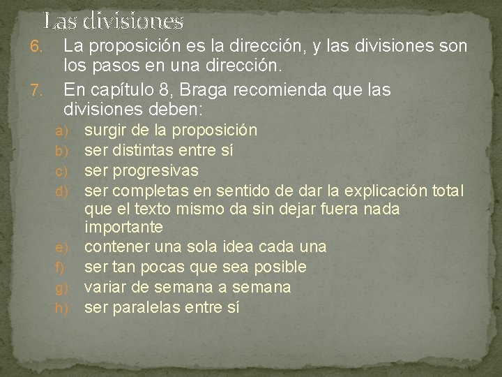 Las divisiones 6. 7. La proposición es la dirección, y las divisiones son los