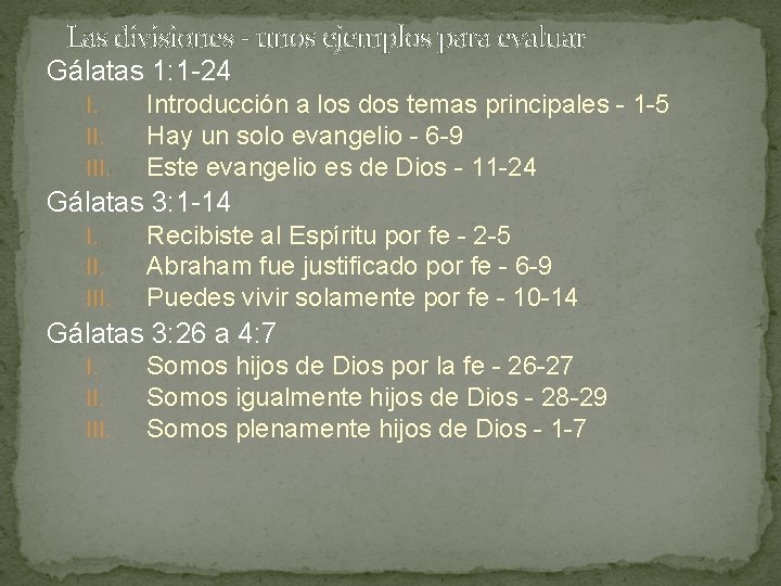 Las divisiones - unos ejemplos para evaluar Gálatas 1: 1 -24 I. III. Introducción