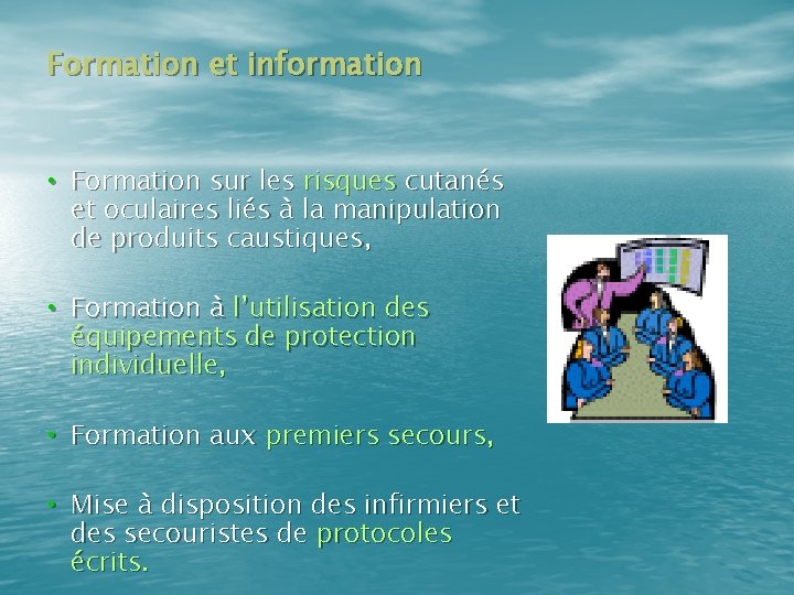 Formation et information • Formation sur les risques cutanés et oculaires liés à la