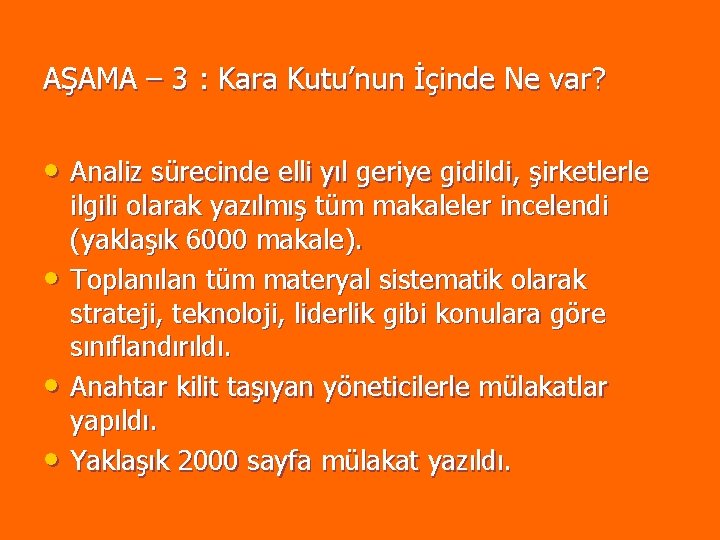 AŞAMA – 3 : Kara Kutu’nun İçinde Ne var? • Analiz sürecinde elli yıl AŞAMA – 3 : Kara Kutu’nun İçinde Ne var? • Analiz sürecinde elli yıl