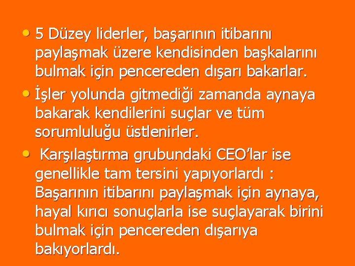 • 5 Düzey liderler, başarının itibarını paylaşmak üzere kendisinden başkalarını bulmak için pencereden • 5 Düzey liderler, başarının itibarını paylaşmak üzere kendisinden başkalarını bulmak için pencereden