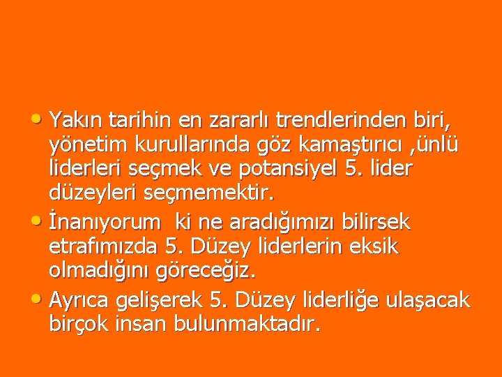 • Yakın tarihin en zararlı trendlerinden biri, yönetim kurullarında göz kamaştırıcı , ünlü • Yakın tarihin en zararlı trendlerinden biri, yönetim kurullarında göz kamaştırıcı , ünlü