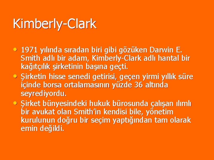 Kimberly-Clark • 1971 yılında sıradan biri gibi gözüken Darwin E. • • Smith adlı Kimberly-Clark • 1971 yılında sıradan biri gibi gözüken Darwin E. • • Smith adlı