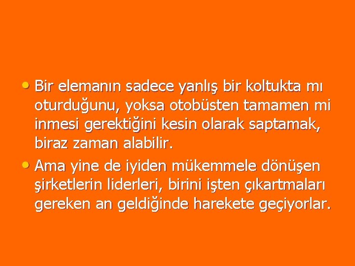 • Bir elemanın sadece yanlış bir koltukta mı oturduğunu, yoksa otobüsten tamamen mi • Bir elemanın sadece yanlış bir koltukta mı oturduğunu, yoksa otobüsten tamamen mi