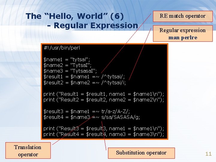 The “Hello, World” (6) - Regular Expression RE match operator Regular expression man perlre