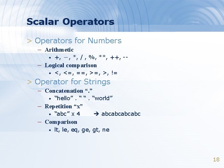 Scalar Operators > Operators for Numbers – Arithmetic • +, －, *, / ,