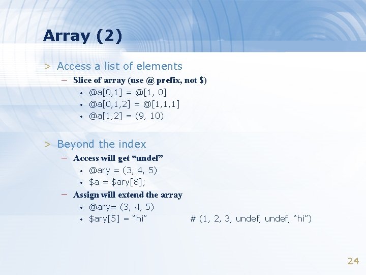 Array (2) > Access a list of elements – Slice of array (use @