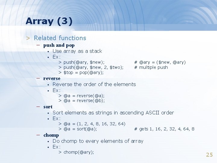 Array (3) > Related functions – push and pop • • Use array as