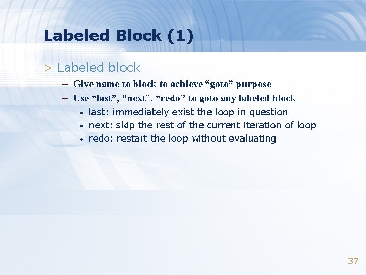 Labeled Block (1) > Labeled block – Give name to block to achieve “goto”