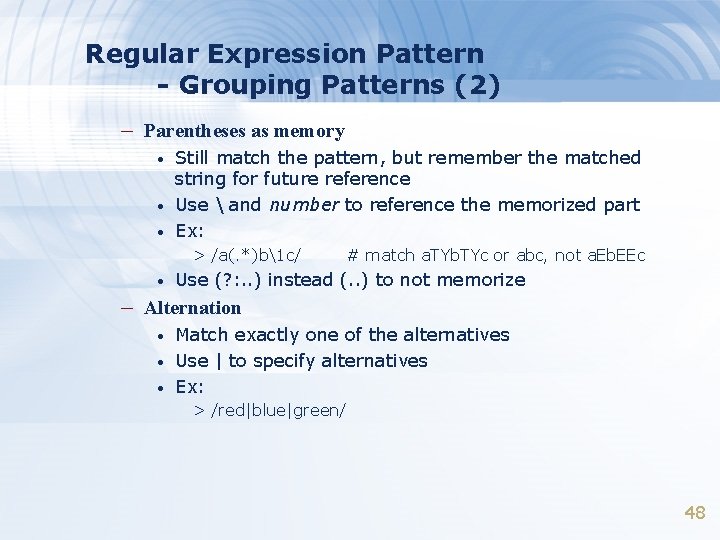 Regular Expression Pattern - Grouping Patterns (2) – Parentheses as memory • • •