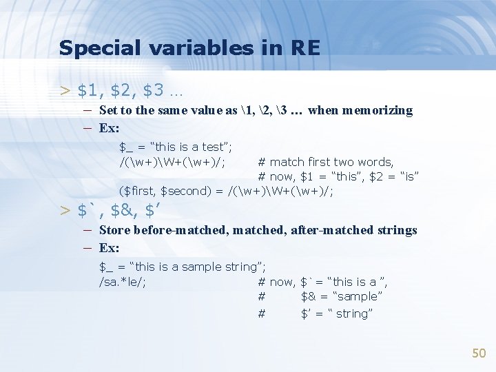 Special variables in RE > $1, $2, $3 … – Set to the same