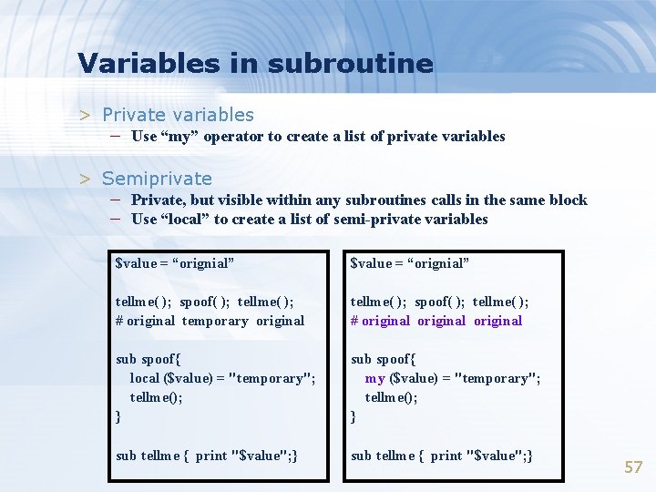 Variables in subroutine > Private variables – Use “my” operator to create a list