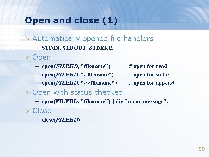 Open and close (1) > Automatically opened file handlers – STDIN, STDOUT, STDERR >