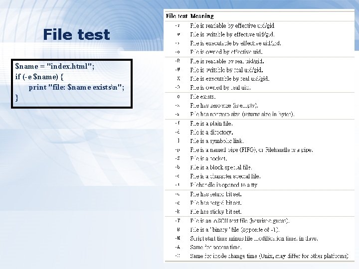 File test $name = "index. html"; if (-e $name) { print "file: $name existsn";