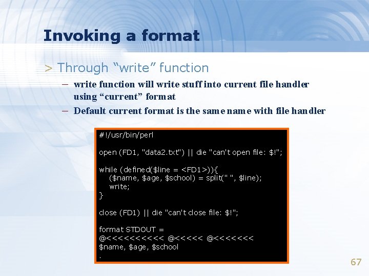 Invoking a format > Through “write” function – write function will write stuff into