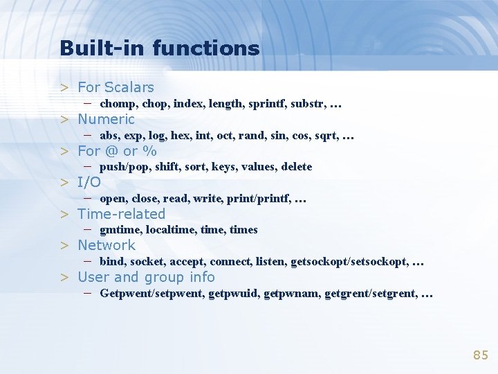 Built-in functions > For Scalars – chomp, chop, index, length, sprintf, substr, … >