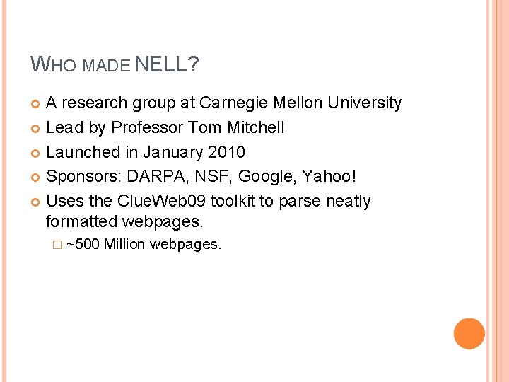 WHO MADE NELL? A research group at Carnegie Mellon University Lead by Professor Tom