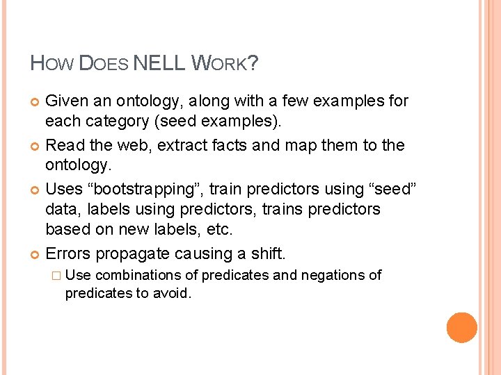 HOW DOES NELL WORK? Given an ontology, along with a few examples for each