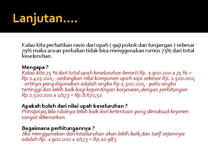 Lanjutan. . Kalau kita perhatikan rasio dari upah ( gaji pokok dan tunjangan )