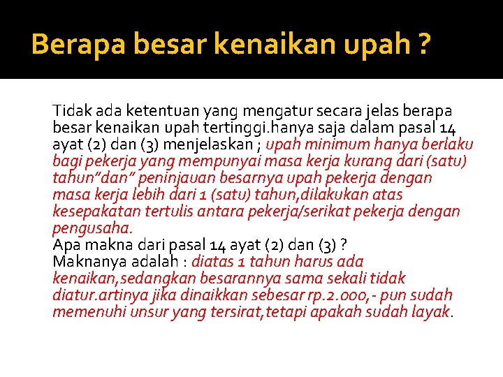 Berapa besar kenaikan upah ? Tidak ada ketentuan yang mengatur secara jelas berapa besar